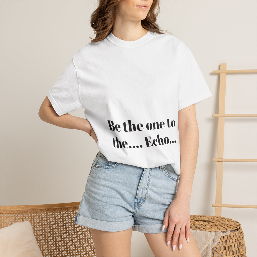 Start the Echo: Unisex Garment-Dyed T-shirt